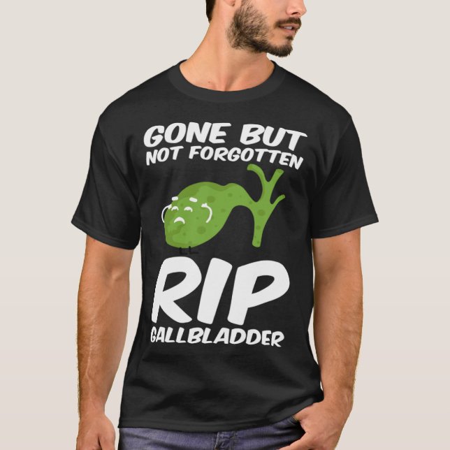Gone But Not Forgotten RIP Gallbladder Disease Med T Shirt (Framsida)