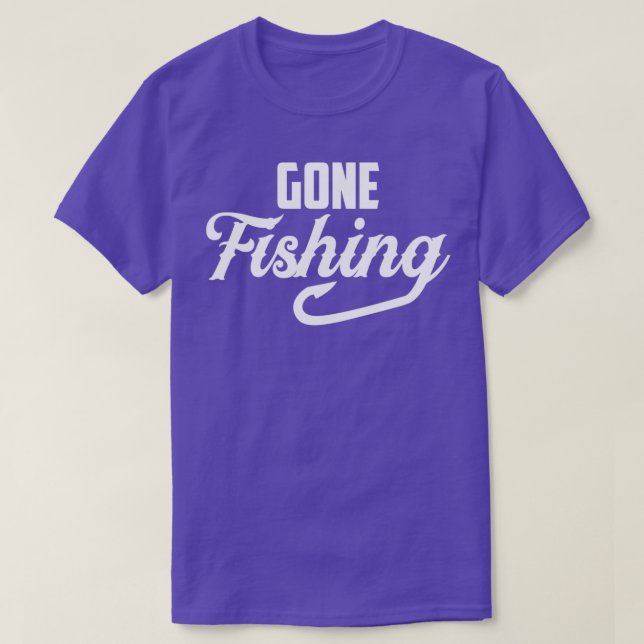 Gone Fishing funny gift for fishing lovers T Shirt (Design framsida)