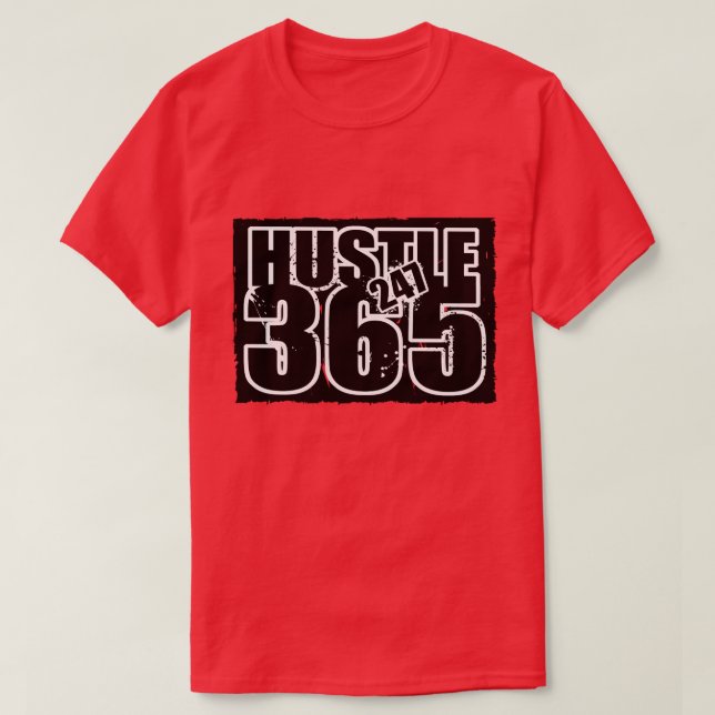 Gonna Hustle 247 365 T Shirt (Design framsida)