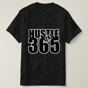 Gonna Hustle 247 365 T Shirt