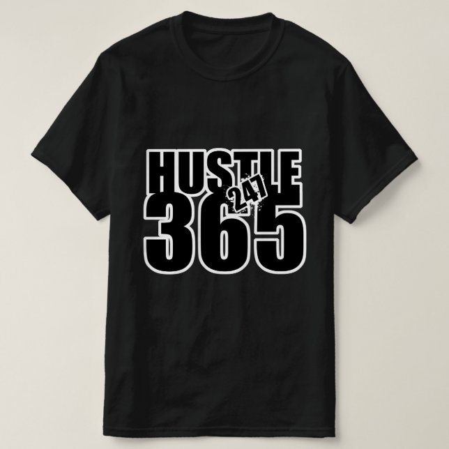 Gonna Hustle 247 365 T Shirt (Design framsida)