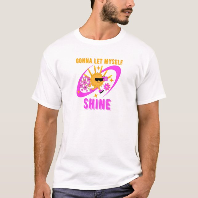 Gonna Let Myself Shine Self-Love Statement T Shirt (Framsida)