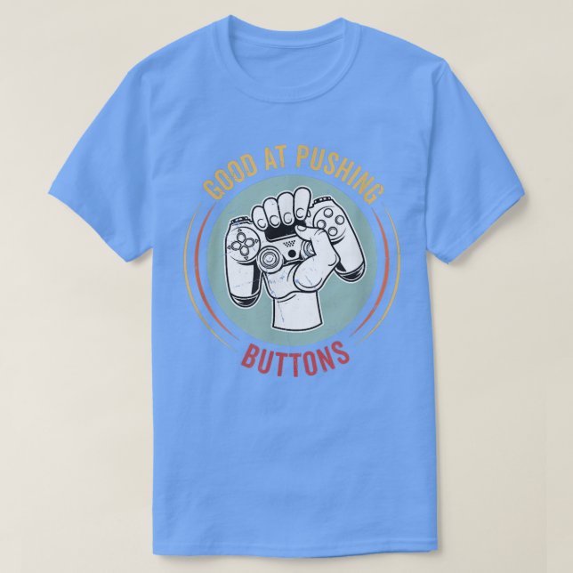 Good At Pushing Buttons Funny Video Game Controlle T Shirt (Design framsida)