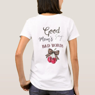 Good/Bad/Cool Mom's Shirt T Shirt