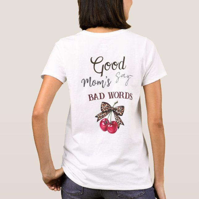 Good/Bad/Cool Mom's Shirt T Shirt (Baksida)
