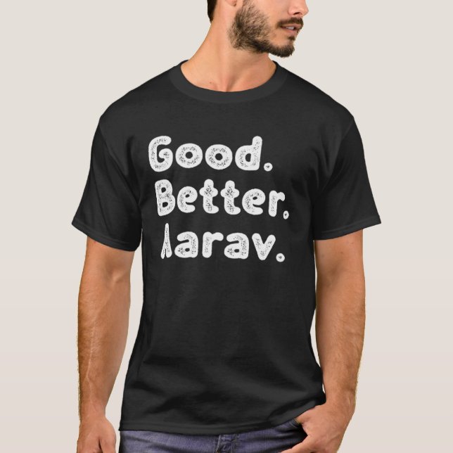 Good better Aarav T Shirt (Framsida)