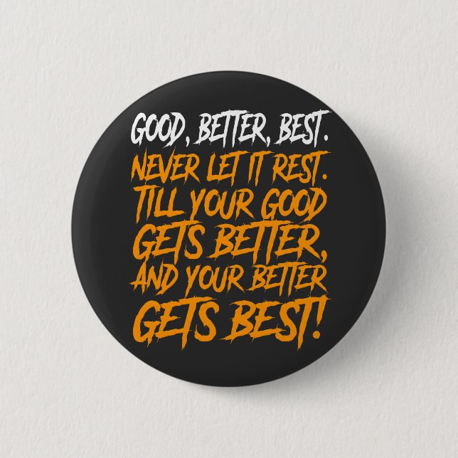 Good Better Best Never Let It Rest funny Knapp (Framsida)