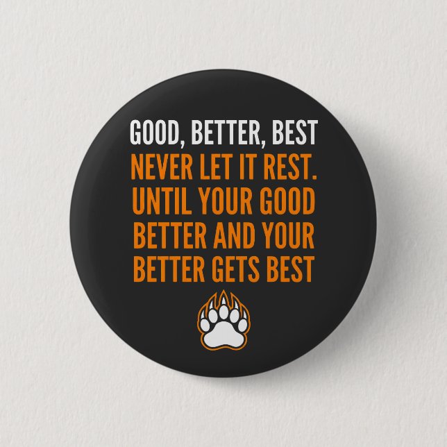 Good Better Best Never Let It Rest funny Knapp (Framsida)