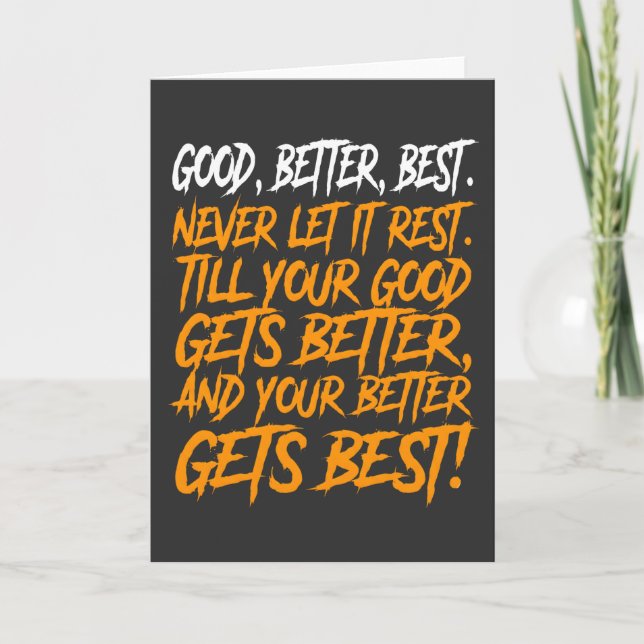 Good Better Best Never Let It Rest funny Kort (Framsida)