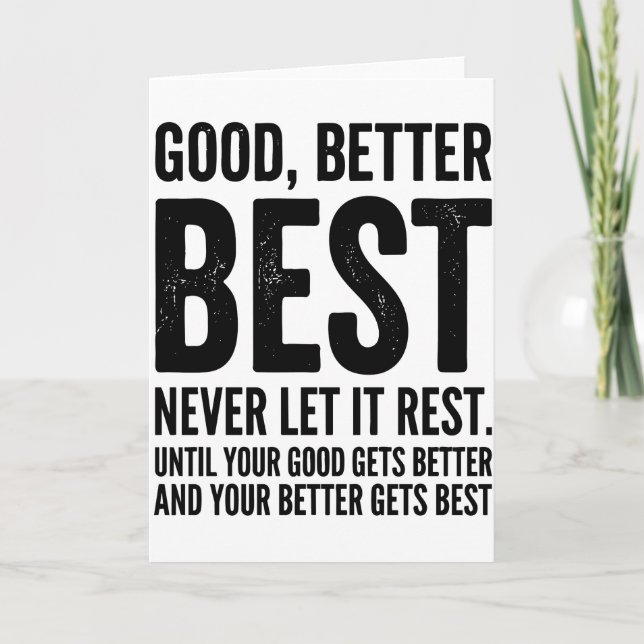Good Better Best Never Let It Rest funny quote Kort (Framsida)