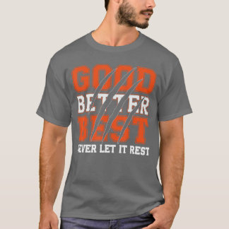 Good Better Best Never Let It Rest Motivation Bear T Shirt