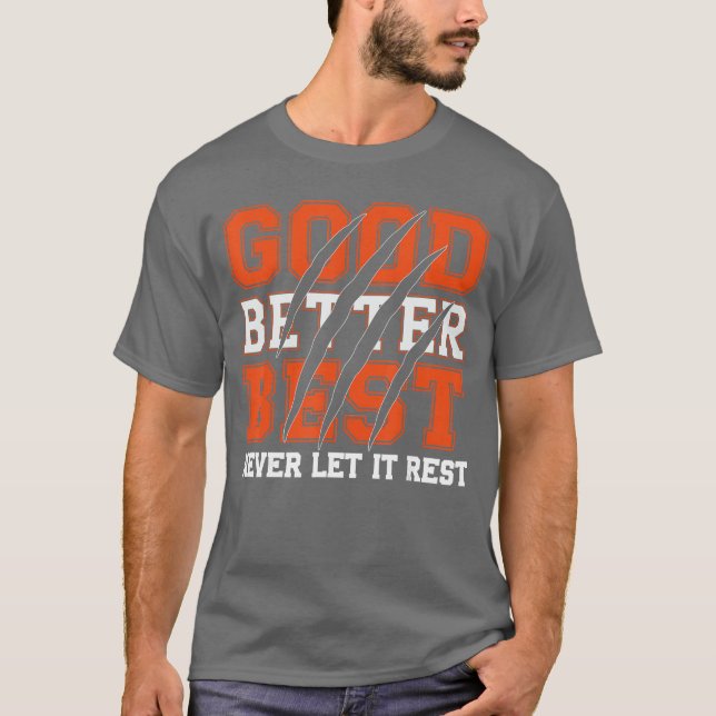 Good Better Best Never Let It Rest Motivation Bear T Shirt (Framsida)