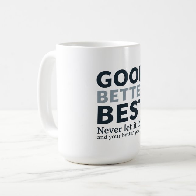 Good Better Best Never let it Rest Motivational Qu Kaffemugg (Framsida vänster)