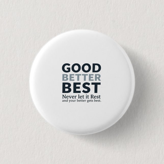 Good Better Best Never let it Rest Motivational Qu Knapp (Framsida)