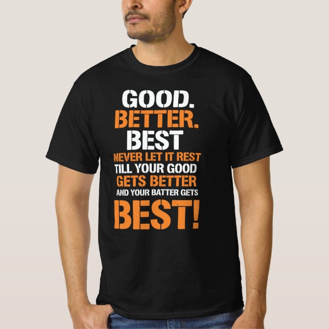 Good Better Best Never Rest – Motivation Loop T Shirt (Framsida)