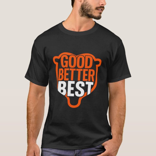 Good Better Never Let It Rest Motivation Bear Claw T Shirt (Framsida)