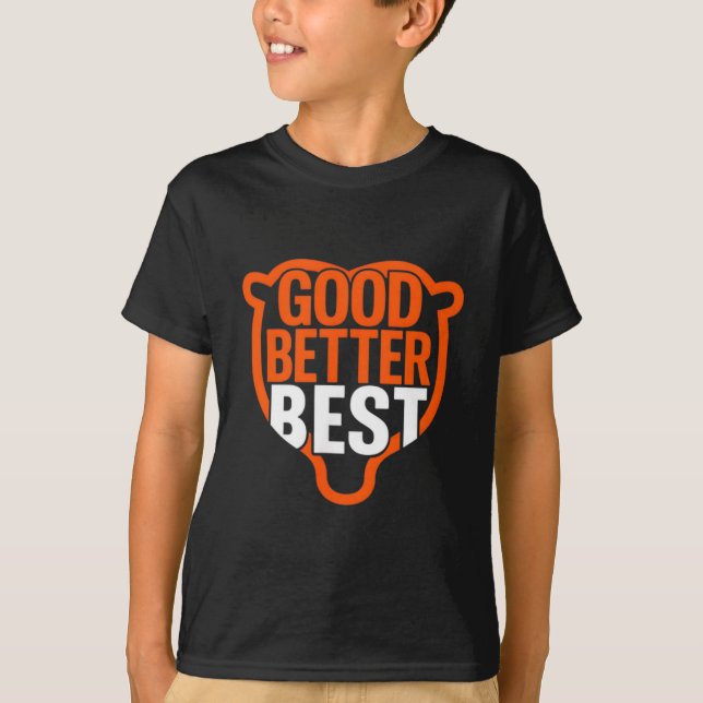 Good Better Never Let It Rest Motivation Bear Claw T Shirt (Framsida)