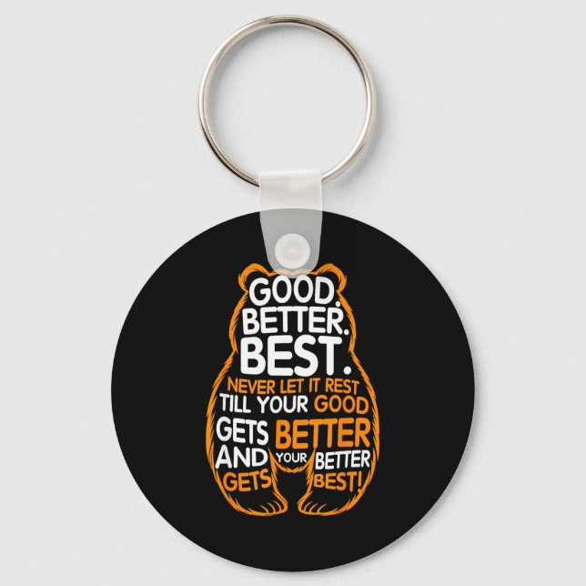 Good Better Never Let It Rest Motivation Bear Quot Nyckelring (Framsida)
