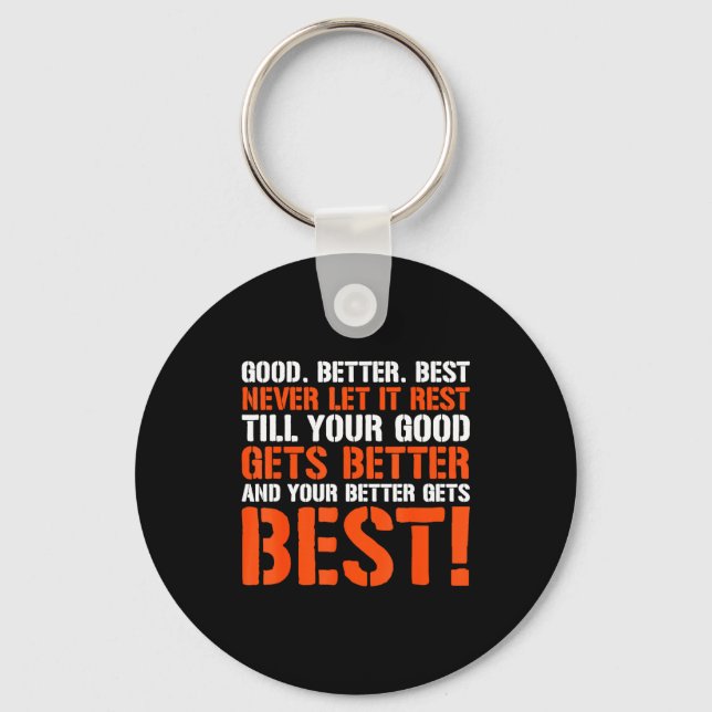 Good Better Never Let It Rest Motivation Saying  Nyckelring (Framsida)
