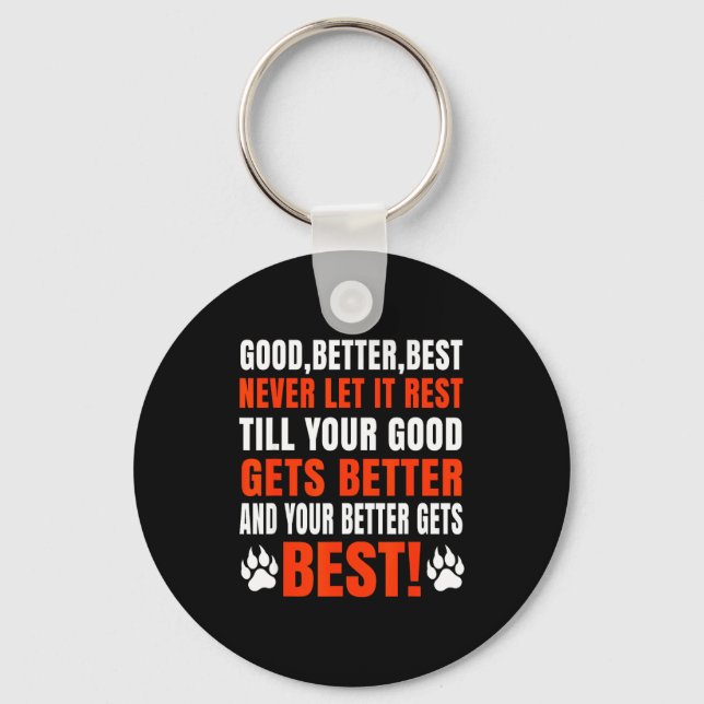 Good Better Never Let It Rest Motivation Saying  Nyckelring (Framsida)