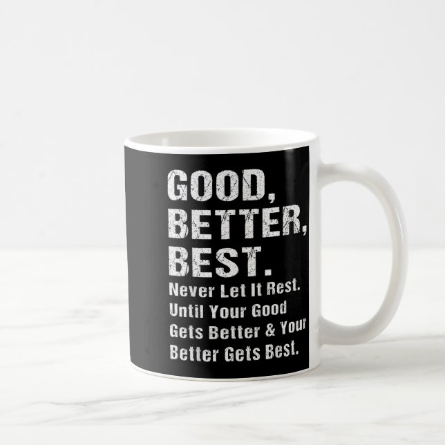 Good Better Never Let It Rest Motivational Quote G Kaffemugg (Höger)