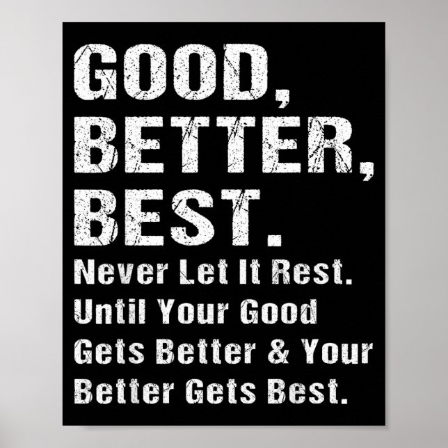 Good Better Never Let It Rest Motivational Quote G Poster (Framsidan)