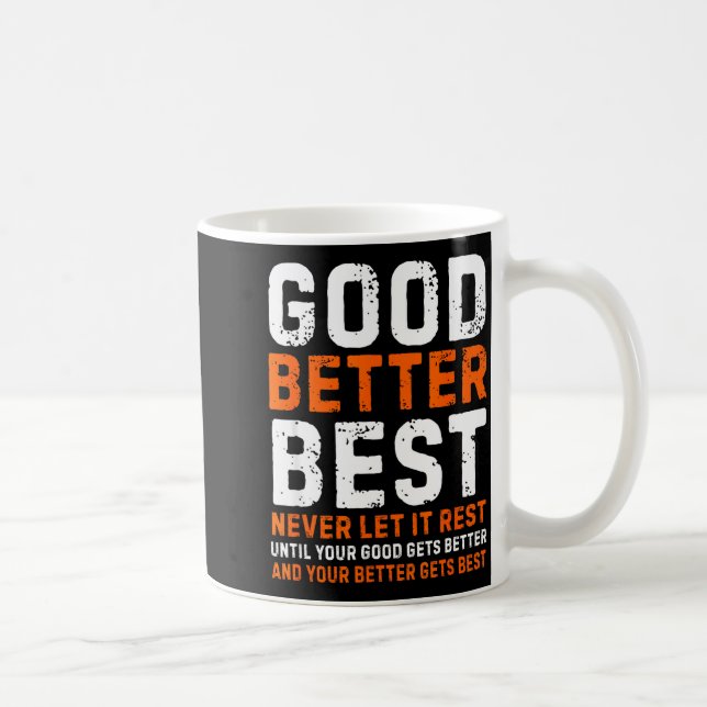 Good Better Never Let It Rest Motivational Quote  Kaffemugg (Höger)