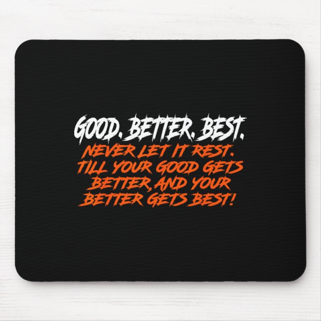 Good Better Never Let It Rest Till Your Good Gets  Musmatta (Framsidan)