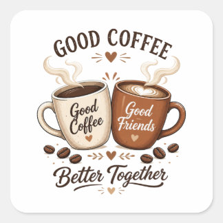 Good Coffee Good Friends mit zwei Kaffeetassen Fyrkantigt Klistermärke