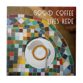 Good coffee lives here, coffee photo kakelplatta