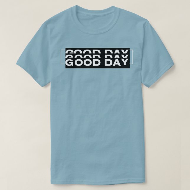 good day t shirt (Design framsida)