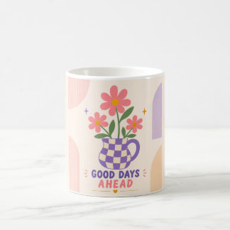 Good Days Ahead Floral Mug Kaffemugg