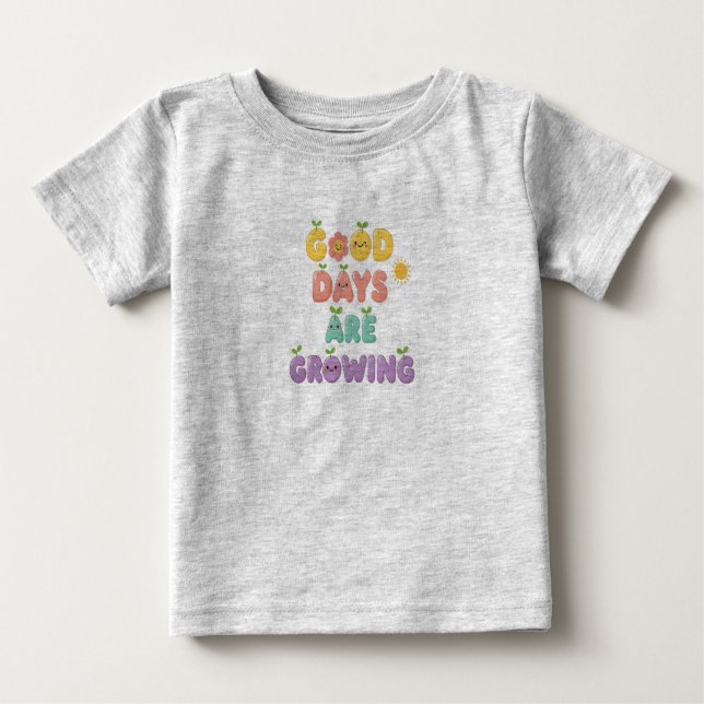 Good Days Are Growing Baby T-Shirt (Framsida)