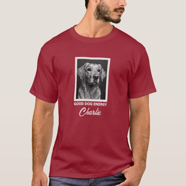 Good Dog Energy Custom Photo T-Shirt (Framsida)