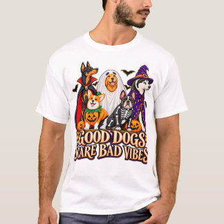 Good Dogs Scare Bad Vibes – Halloween Dog Illustra T Shirt