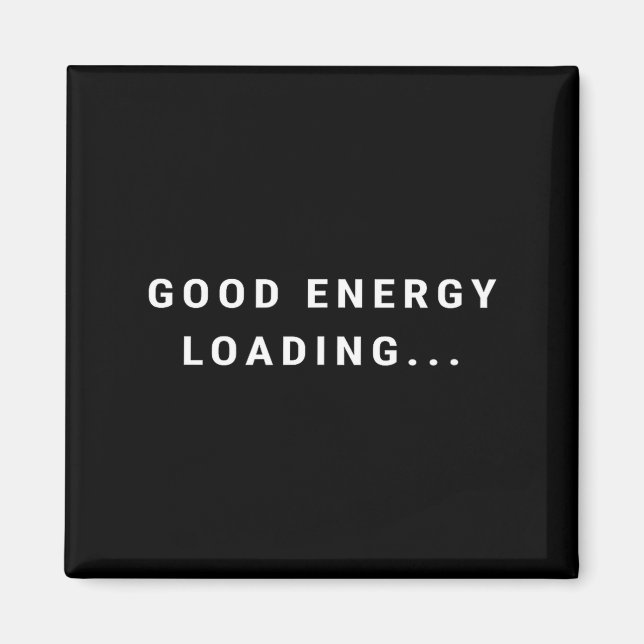 Good Energy Loading... Minimalist  Magnet (Framsidan)