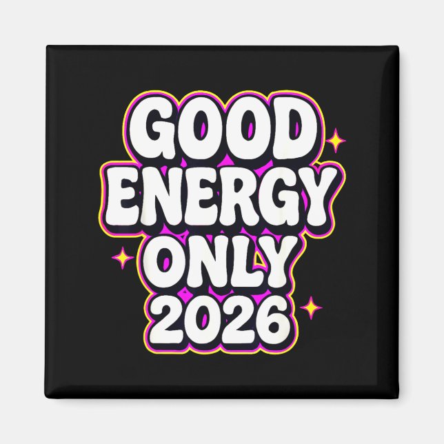 Good Energy Only 2026 Retro Bubble Letter Design  Magnet (Framsidan)