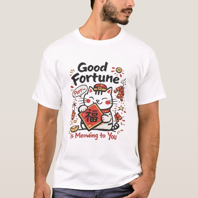 Good Fortune Is Meowing to You – Chinese New Year  T Shirt (Framsida)