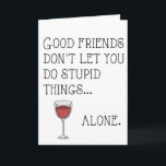 Good friends... kort<br><div class="desc">You can't survive life without good friends... </div>
