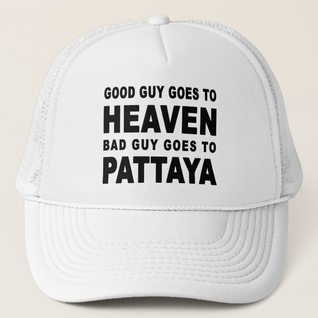 GOOD GUY GOES TO HEAVEN BAD GUY GOES TO PATTAYA TRUCKERKEPS (Framsida)