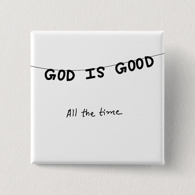Good Is Good All the time Knapp (Framsida)