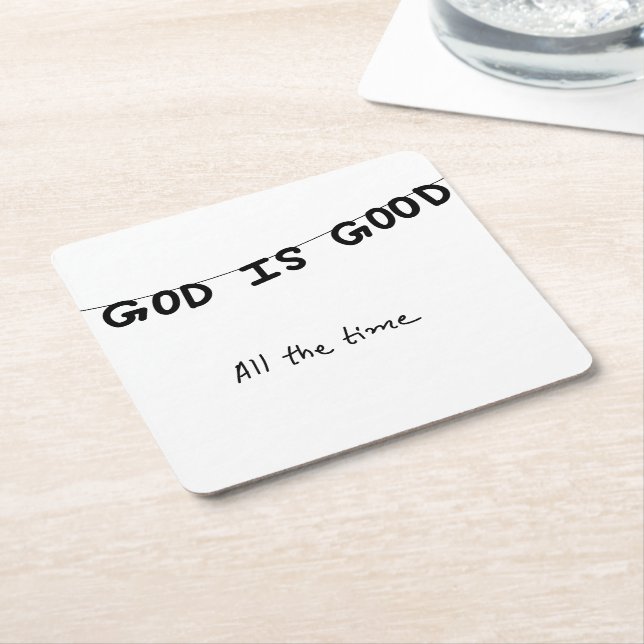 Good Is Good All the time Underlägg Papper Kvadrat (Vinklad)