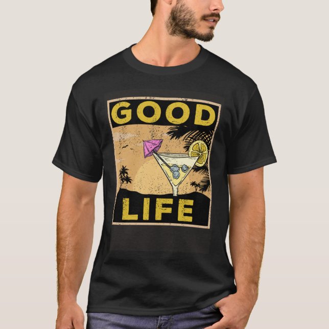 Good Life  Life Cocktail Palm Trees Travel Saying T Shirt (Framsida)