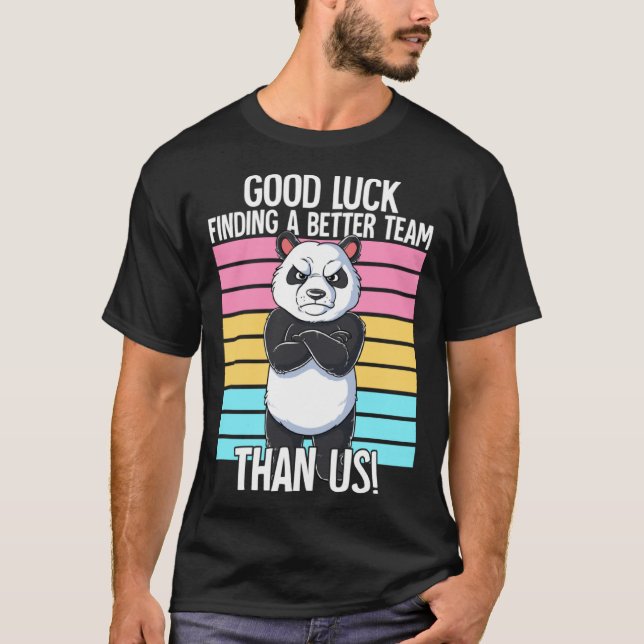 Good Luck Finding A Better Team Than Us Leaving Jo T Shirt (Framsida)