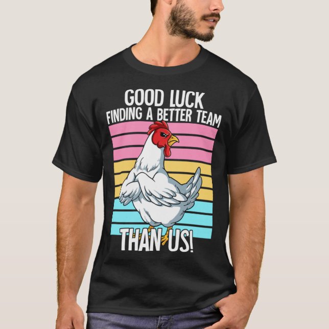 Good Luck Finding A Better Team Than Us Leaving Jo T Shirt (Framsida)