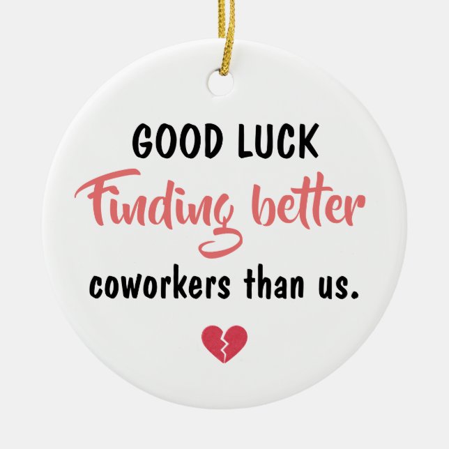 Good Luck Finding Better Coworkers Julgransprydnad Keramik (Framsidan)