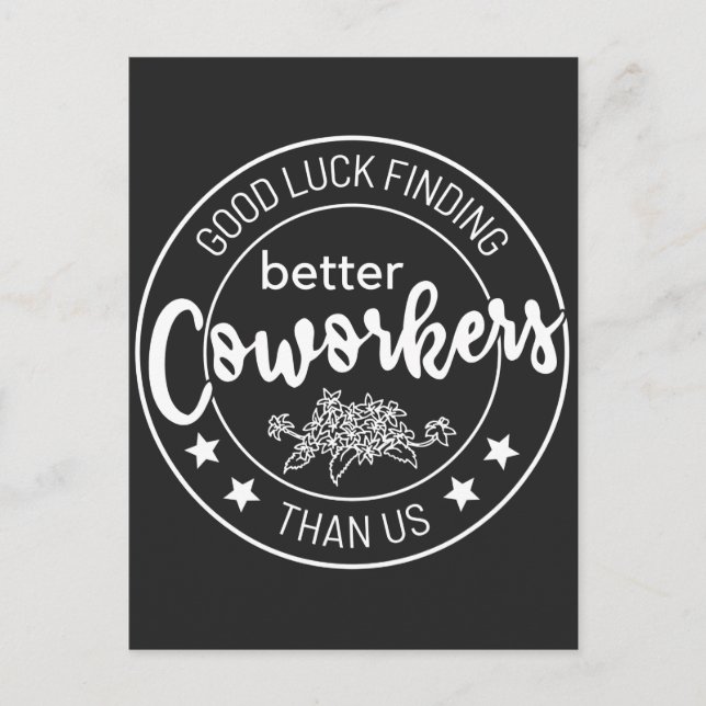 good luck finding better coworkers than us helg vykort (Framsida)