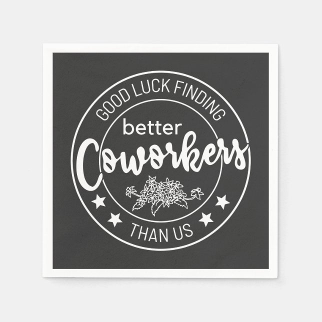 good luck finding better coworkers than us pappersservett (Framsidan)