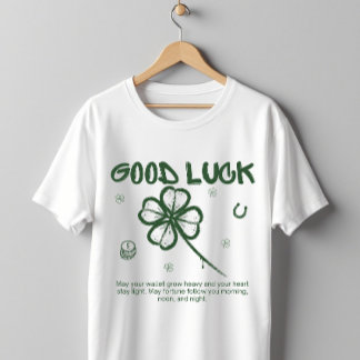 Good Luck Four-Leaf Clover Lucky Quote T Shirt