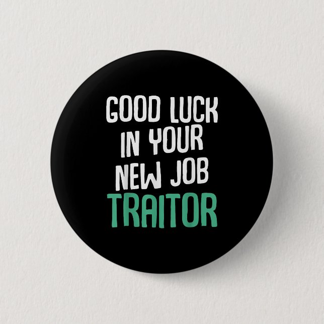 Good Luck In Your New Job Traitor Funny Sarcastic  Knapp (Framsida)
